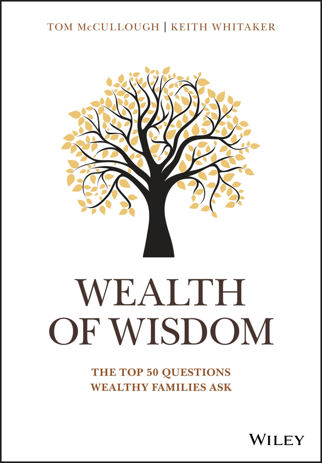 Wealth of wisdom - the top 50 questions wealthy families ask Ebook